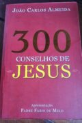 300 conselhos de Jesus