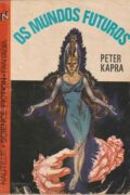 Os mundos futuros – Peter Kapra (Ed. Nautilus)