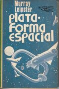 Plataforma espacial – Murray Leinster (Coleção Argonauta)