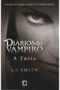 Diários do vampiro: a fúria – L. J. Smith (Galera Record)
