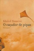 O caçador de pipas – Khaled Hosseini (Ed. Nova Fronteira)