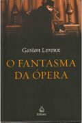 Livro – O fantasma da ópera – Gaston Leroux (Ediouro)