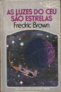 As luzes do céu são estrelas – Fredric Brown (Coleção Argonauta)