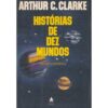 Livro - Histórias de dez mundos - Arthur C. Clarke (Nova Fronteira)