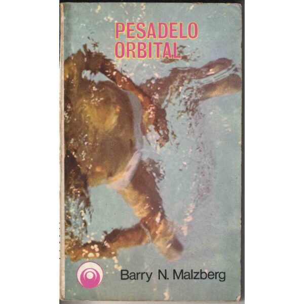 Livro - Pesadelo Orbital - Barry N. Malzberg (Ed. Bruguera)