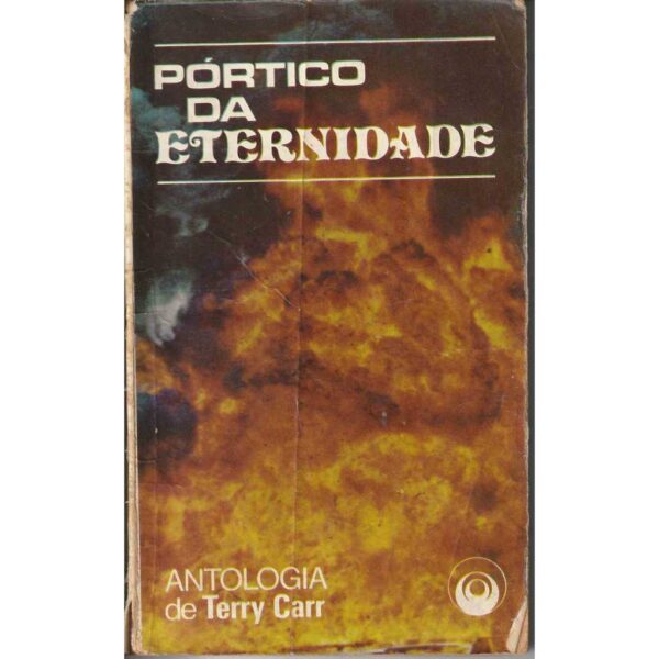 Livro - Pórtico da Eternidade (Antologia) - Terry Carr (org.) - (Ed. Bruguera)