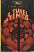 O túnel do tempo – Murray Leinster (Coleção Argonauta)