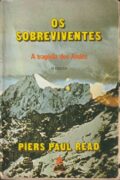 Os sobreviventes: A tragédia nos Andes – Piers Paul Read (Nova Fronteira)