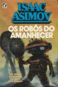 Os Robôs do Amanhecer – Isaac Asimov (Record)
