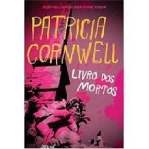 Livro dos mortos – Patricia Cornwell