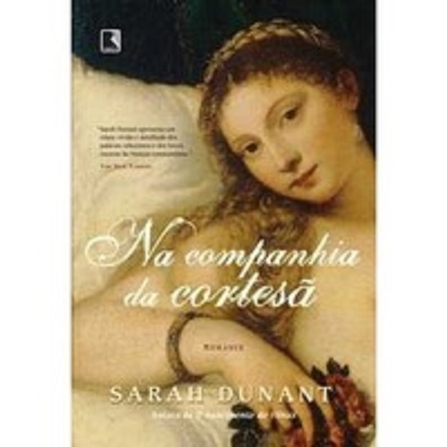 Na companhia da cortesã – Sarah Dunant