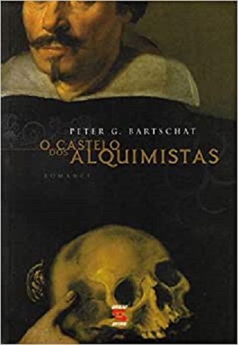 O castelo dos alquimistas – Peter G. Bartschat