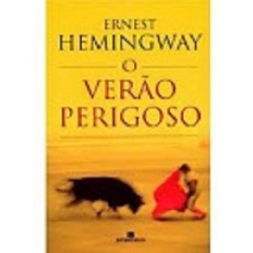 O verão perigoso – Ernest Hemingway