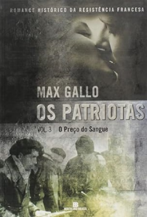 Os patriotas 3: o preço do sangue – Max Gallo