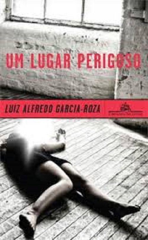 Um lugar perigoso – Luiz Alfredo Garcia Roza