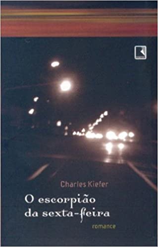 O escorpião da sexta-feira – Charles Kiefer