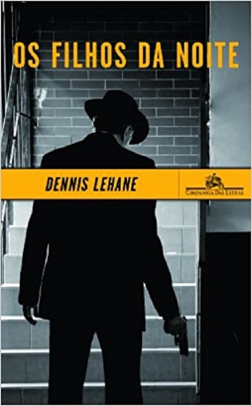 Os filhos da noite – Dennis Lehane