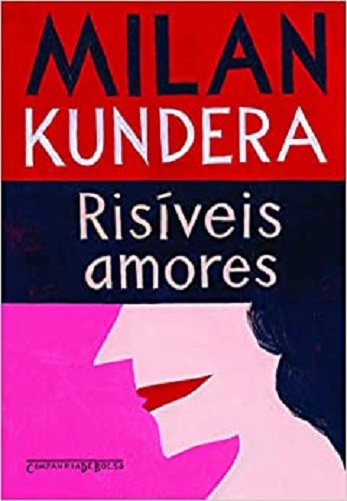 Risíveis amores – Milan Kundera