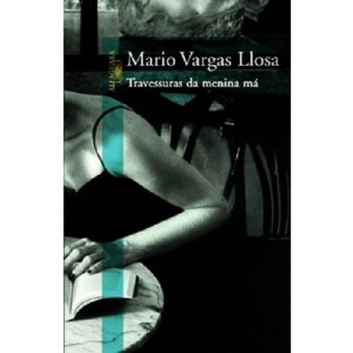 Travessuras da menina má – Mario Vargas Llosa