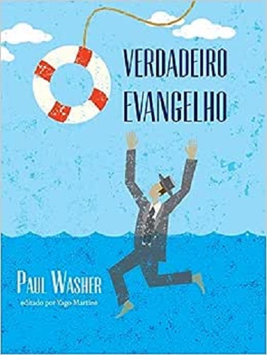 Verdadeiro evangelho – Paul Washer