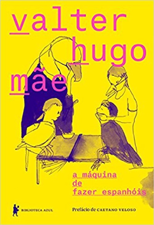 A máquina de fazer espanhóis – Valter Hugo Mãe