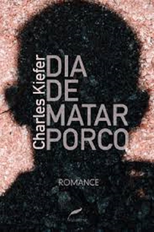 Dia de matar porco – Charles Kiefer