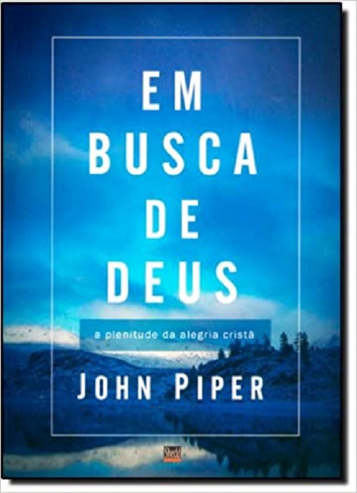 Em busca de Deus – John Piper