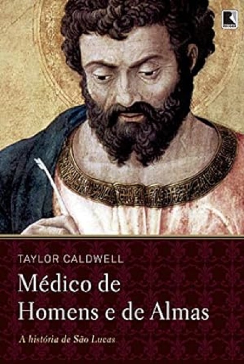 Médico de homens e de almas – Taylor Caldwell