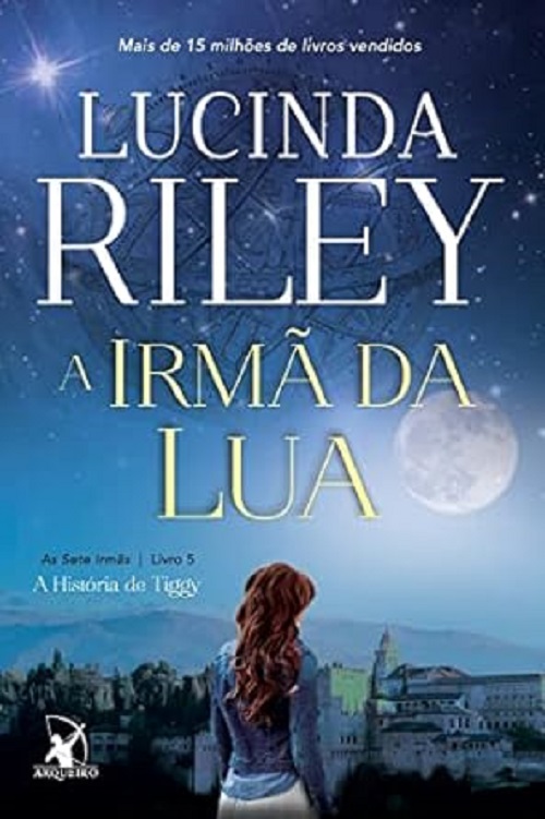 A irmã da Lua – Lucinda Riley