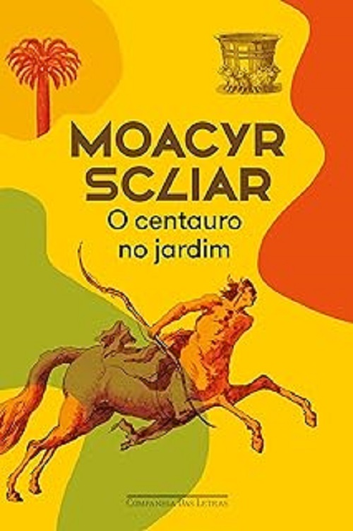 O centauro no jardim – Moacyr Scliar