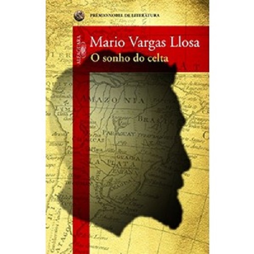 O sonho do celta – Mario Vargas Llosa