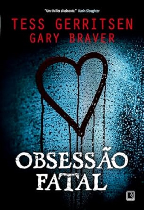 Obsessão fatal – Tss Gerritsen, Gary Braver