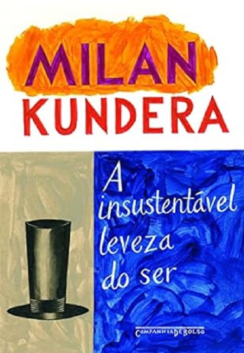 A insustentável leveza do ser – Milan Kundera