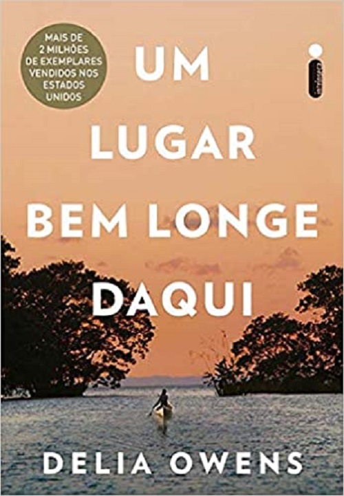 Um lugar bem longe daqui – Delia Owens