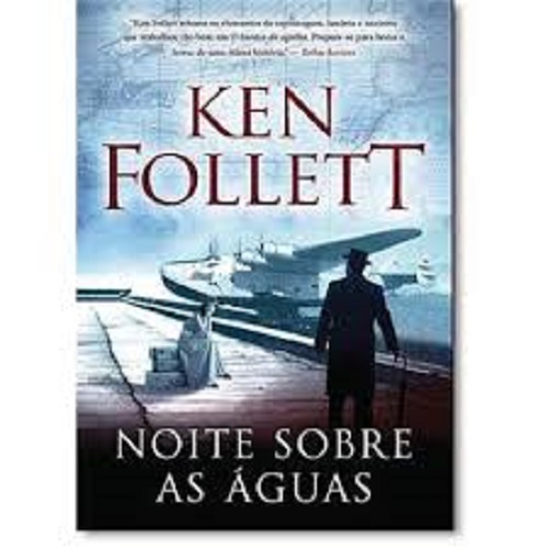 Noite sobre as águas – Ken Follett