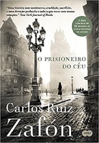 O prisioneiro do céu – Carlos Ruiz Zafón