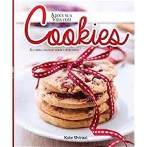 Adoce sua vida com cookies – Kate Shsirazi
