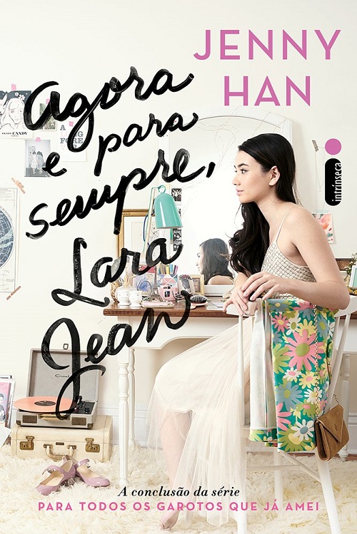 Agora e para sempre, Lara Jean – Jenny Han