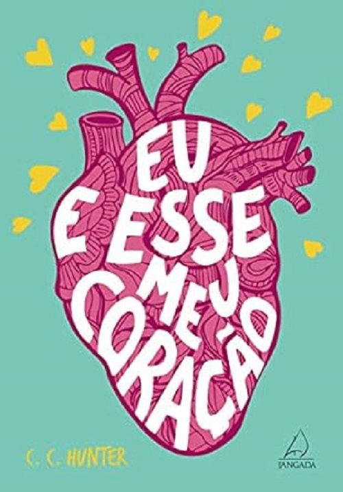 Eu e esse meu coração – C. C. Hunter