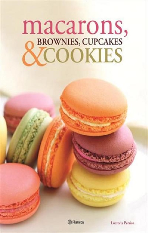Macarrons, brownies, cupcakes & cookies – Lucrécia Pérsico