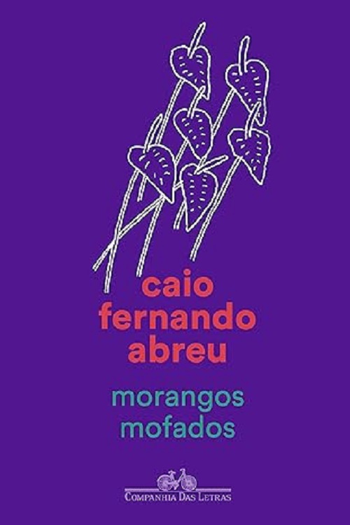 Morangos mofados- Caio Fernando Abreu