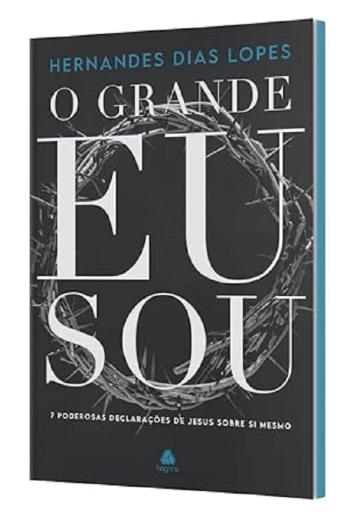 O Grande Eu Sou – Hernandes Dias Lopes